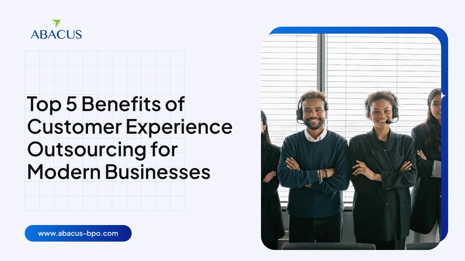 Top 5 Benefits of Customer Experience Outsourcing for Modern Businesses