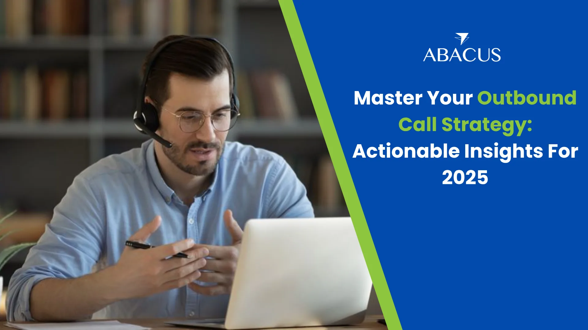 Master Your Outbound Call Strategy: Actionable Insights For 2025