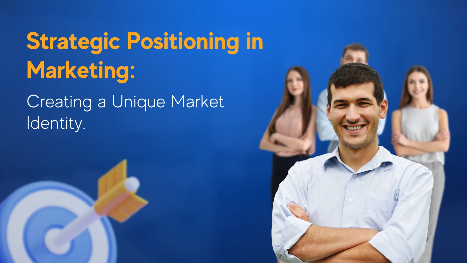 Strategic Positioning in Marketing: Creating a Unique Market Identity