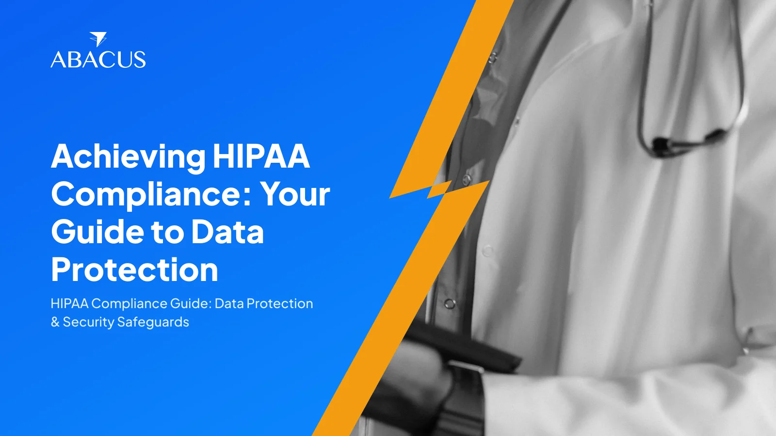 Achieving HIPAA Compliance: Your Guide to Data Protection