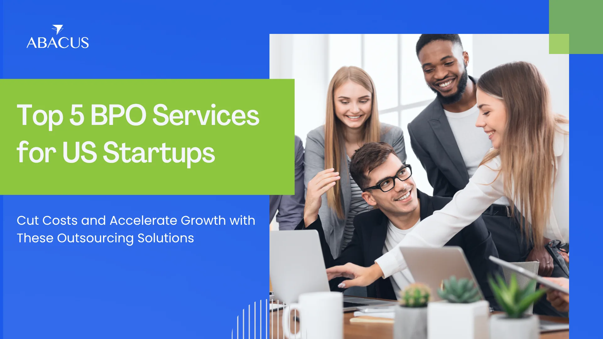 Top 5 BPO Services: That Help US Startups Cut Costs And Accelerate Growth