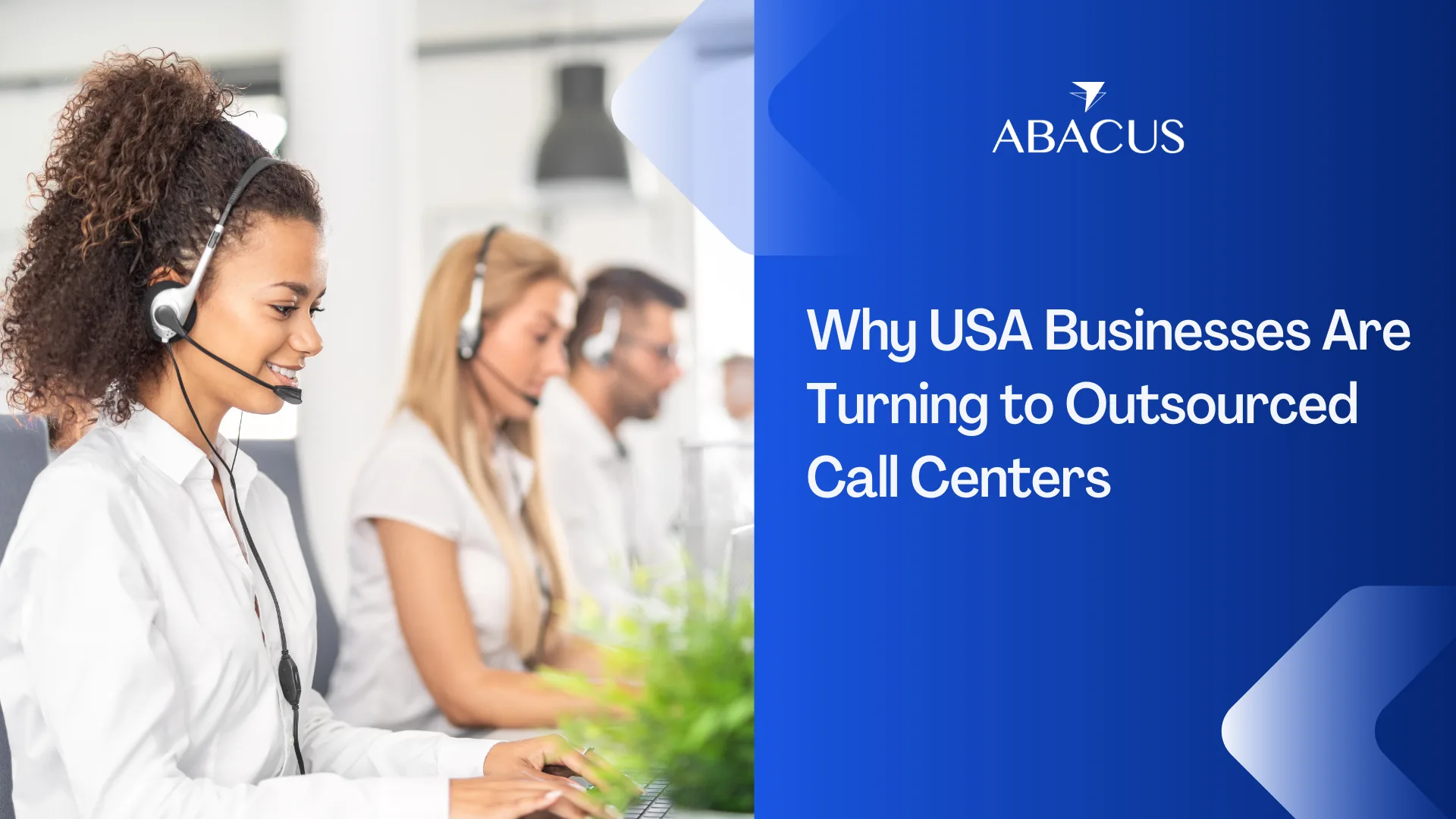 Why USA Businesses Are Turning to Outsourced Call Centers