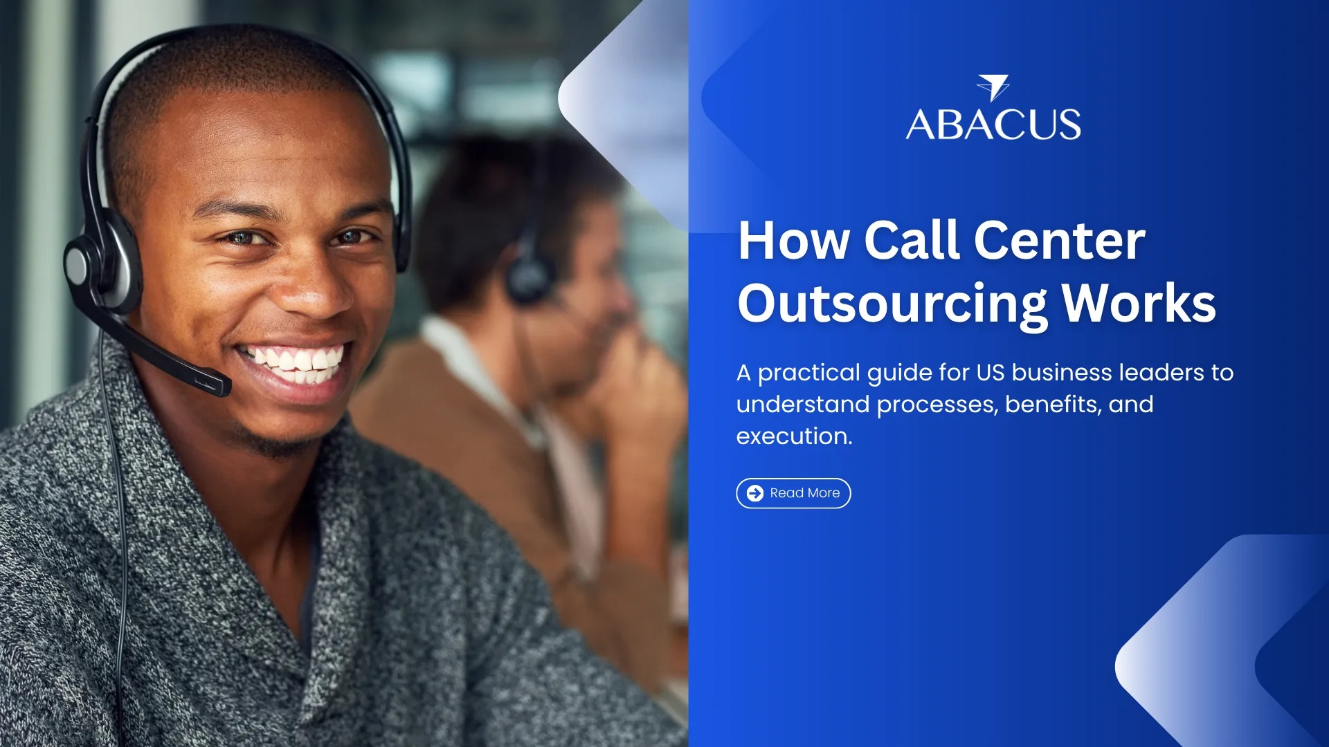 How Call Center Outsourcing Works: A Practical Guide for US Business Leaders