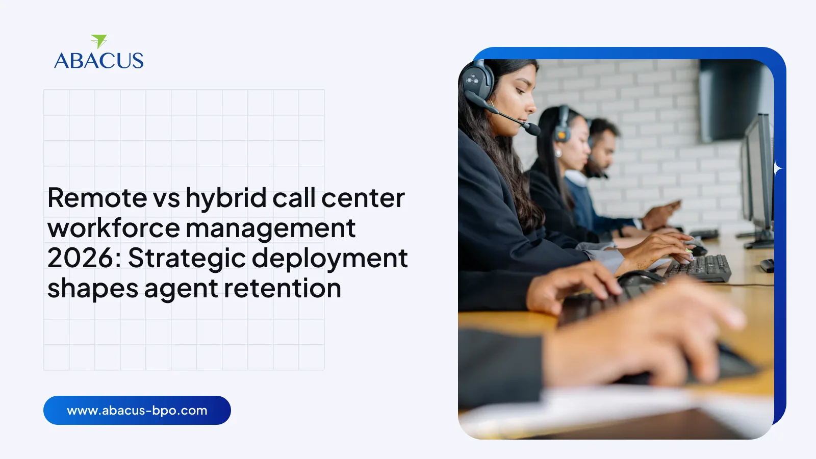 remote vs hybrid call center workforce management 2026 agent at home workstation