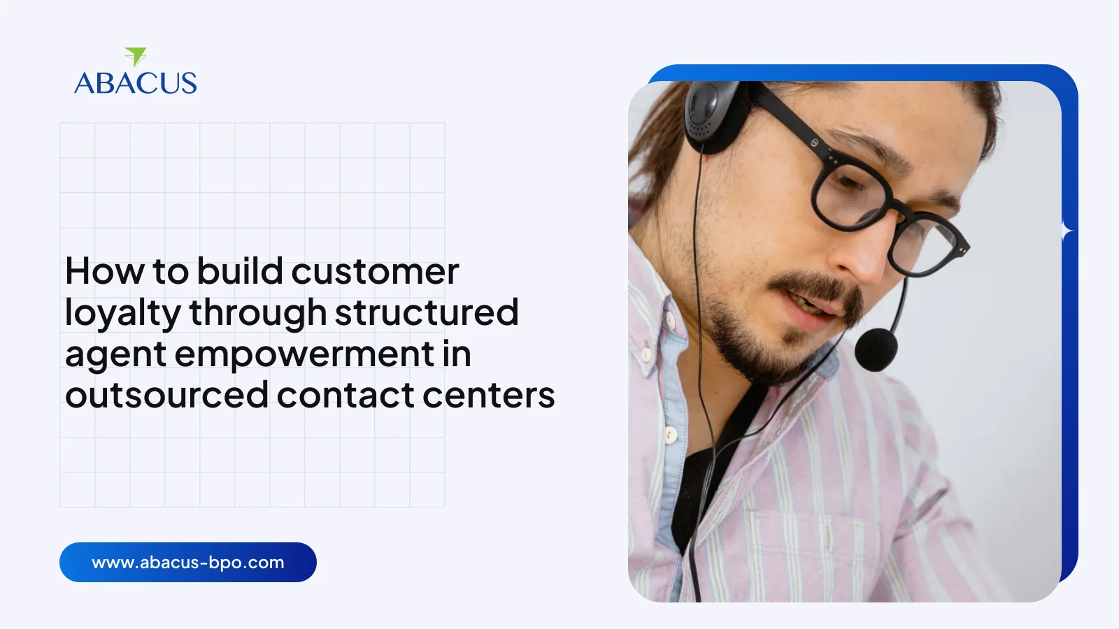 how to build customer loyalty through agent empowerment in outsourced contact center