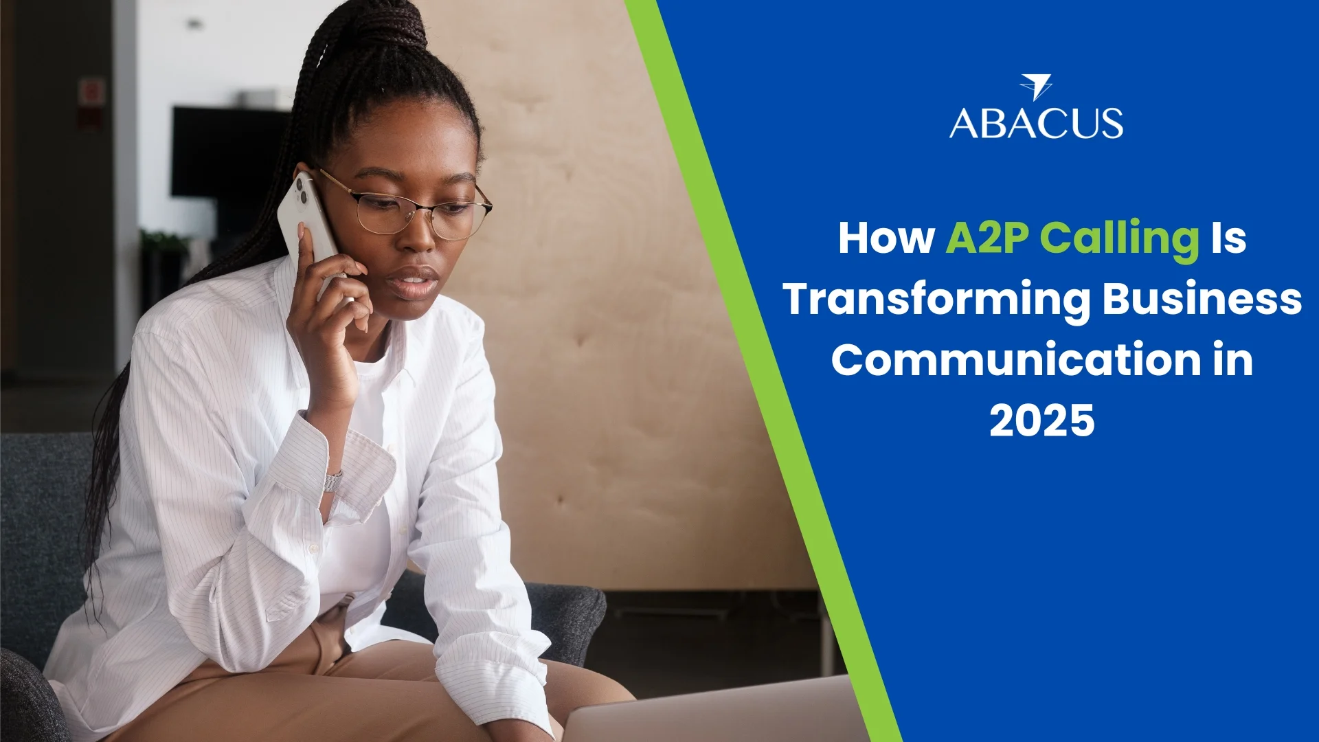 How A2P Calling Is Transforming Business Communication in 2025