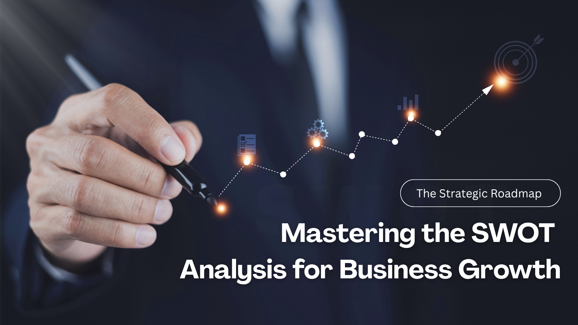 Mastering the SWOT Analysis for Business Growth